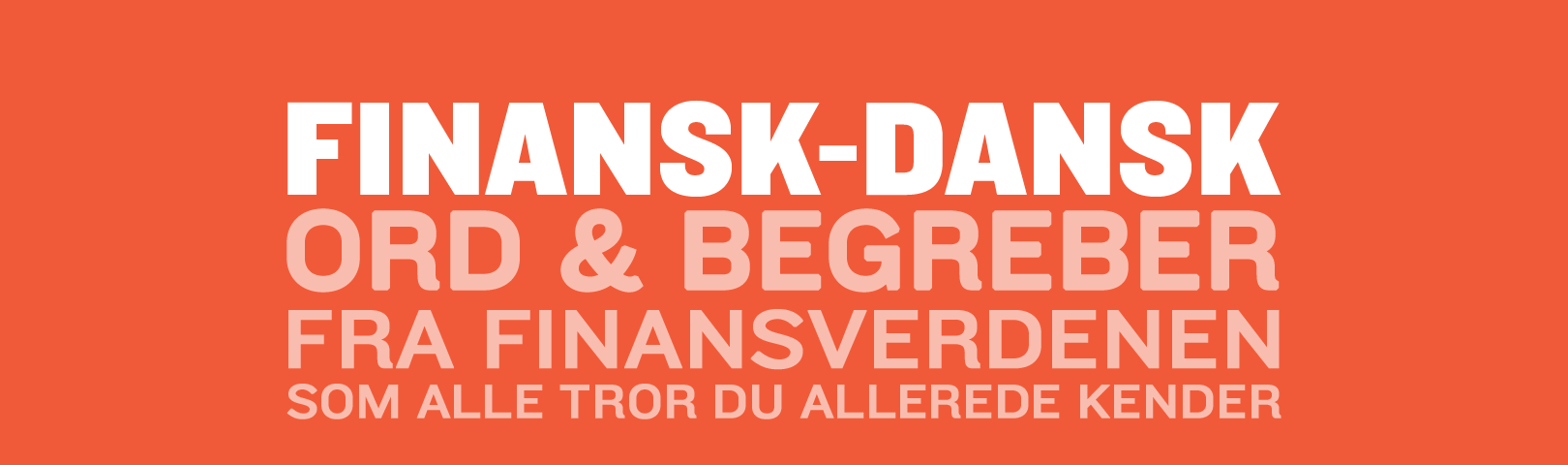 Finansk Dansk - Ord og begreber fra finansverdenen som alle tror du allerede kender